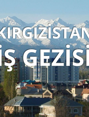 Kırgızistan İş Gezisi